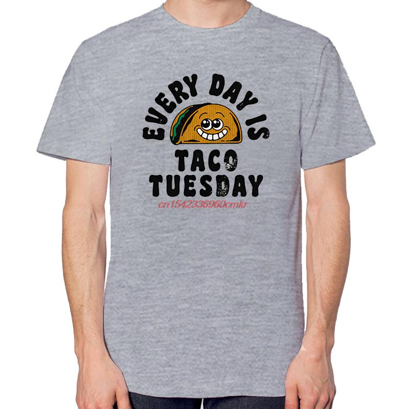 Every Day Is Taco Tuesday Cute Funny Graphic T Shirts Summer Cotton New Shirts And Tshirts Fashion Unisex Round Neck Tshirt