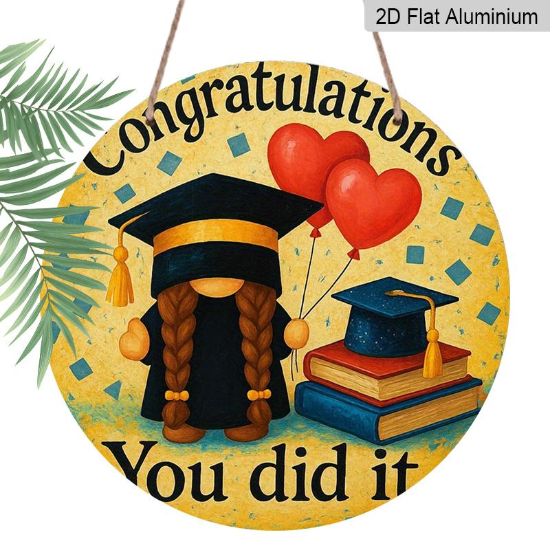 2D Flat 1pc, 8x8 in, Graduation Celebration Aluminum Metal Sign - "Congratulations You Did It" Round Plaque, Perfect for Door, Wall, or Wreath Decor