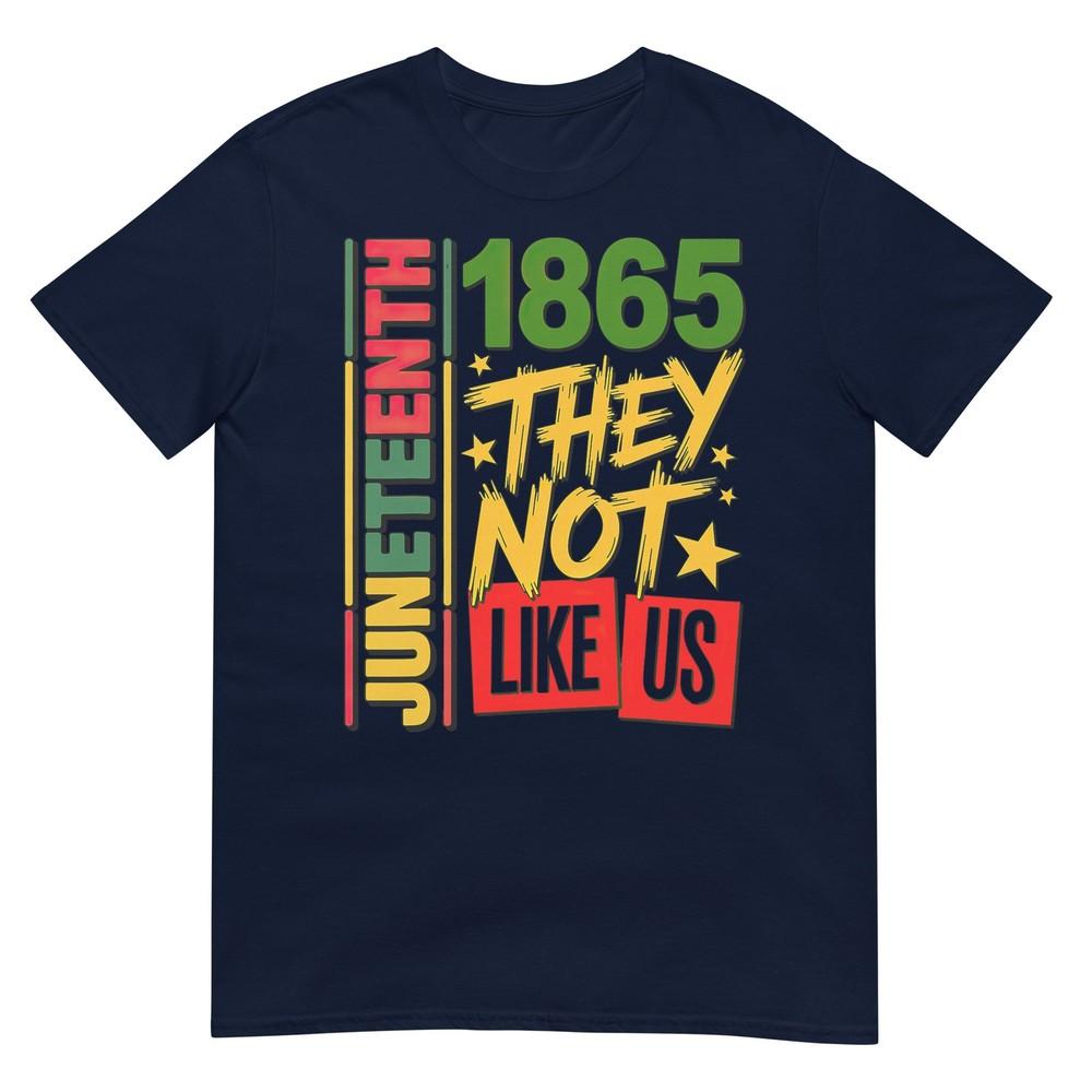 They Dont Like Us Juneteenth 1865 TShirt S