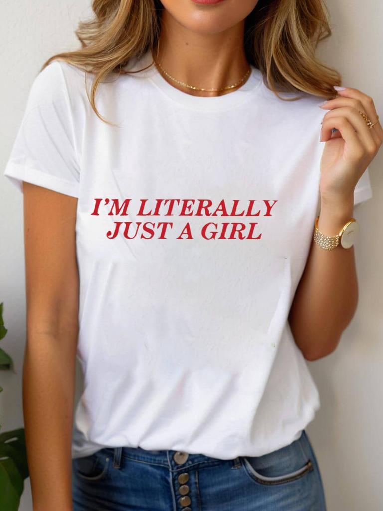 Casual Unisexs Tshirt Im Literally Just A Girl Print Round Neck Short Sleeve Four Seasons Lightweight Comfortable Dail Tops