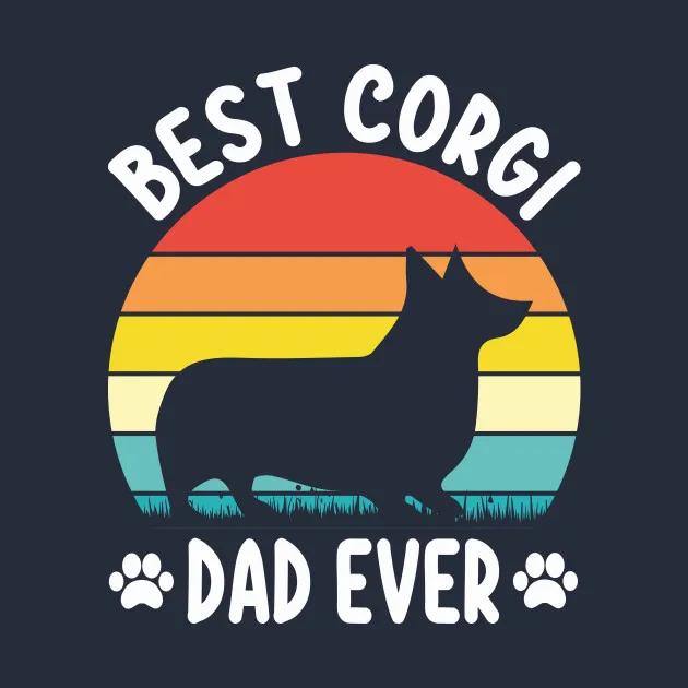Best Corgi Dad Ever Vintage Dog Lovers Gift T-Shirt 100% Cotton O-Neck Summer Short Sleeve Casual Mens T-shirt Size S-3XL