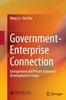 The Government-Enterprise Connection : Entrepreneur and Private Enterprise Development In China Book