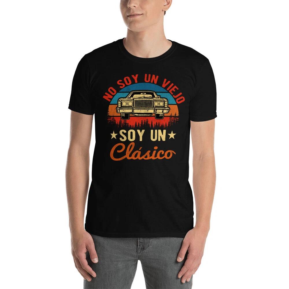 No Soy Un Viejo Soy Un Clasico Regalo De Cumpleaño Short-Sleeve Unisex T-Shirt 3XL