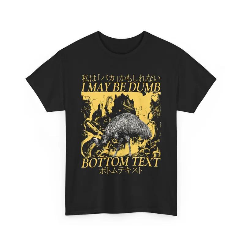 I May Be Dumb Bottom Text Funny Japanese Emu T-Shirt XL
