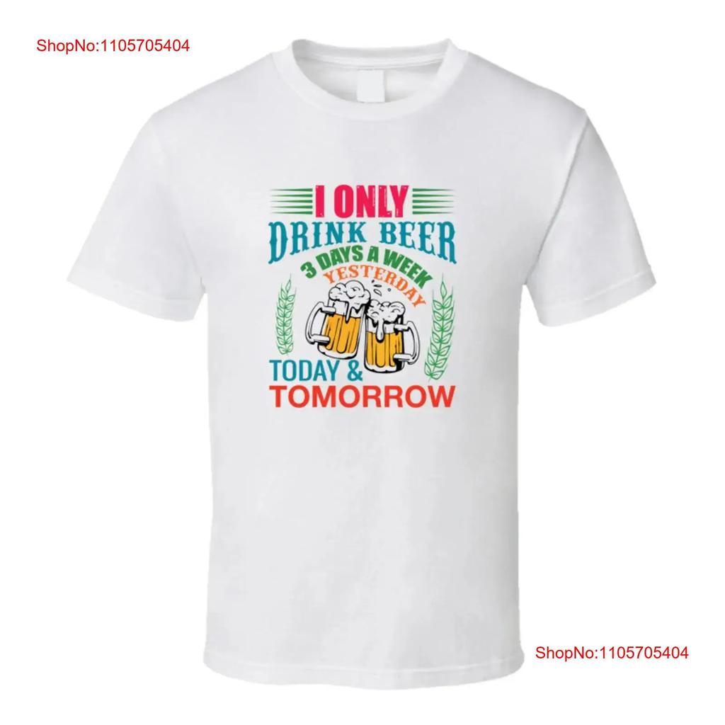 I Drink Beer Yesterday Today Tomorrow T Shirt Vintage Streetwear Designer Clothes Casual Stretched
