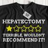 Unisex Funny Hepatectomy T-Shirt Liver Cancer Gifts Liver Resection Cirrhosis