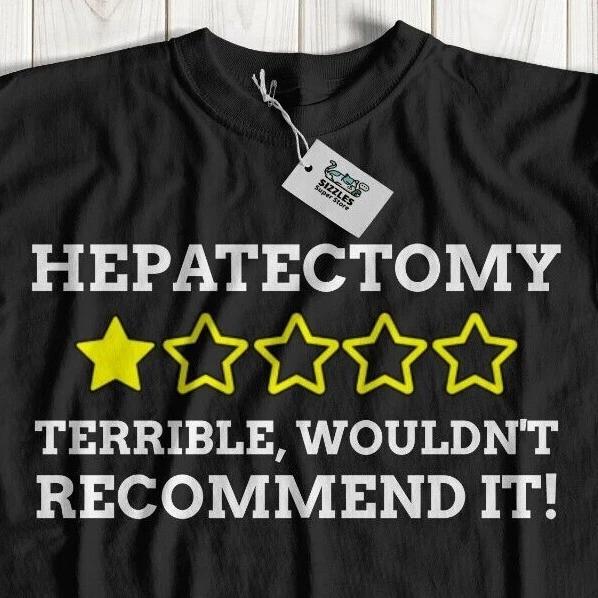 Unisex Funny Hepatectomy T-Shirt Liver Cancer Gifts Liver Resection Cirrhosis S