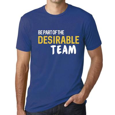 T-shirt grafica da uomo vintage T-shirt Fai parte del desiderabile team Royal Blue