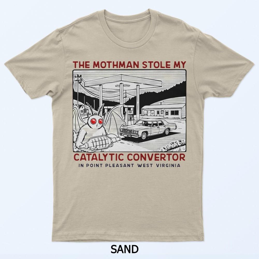 The Mothman Stole My Catalytic Converter T-Shirt