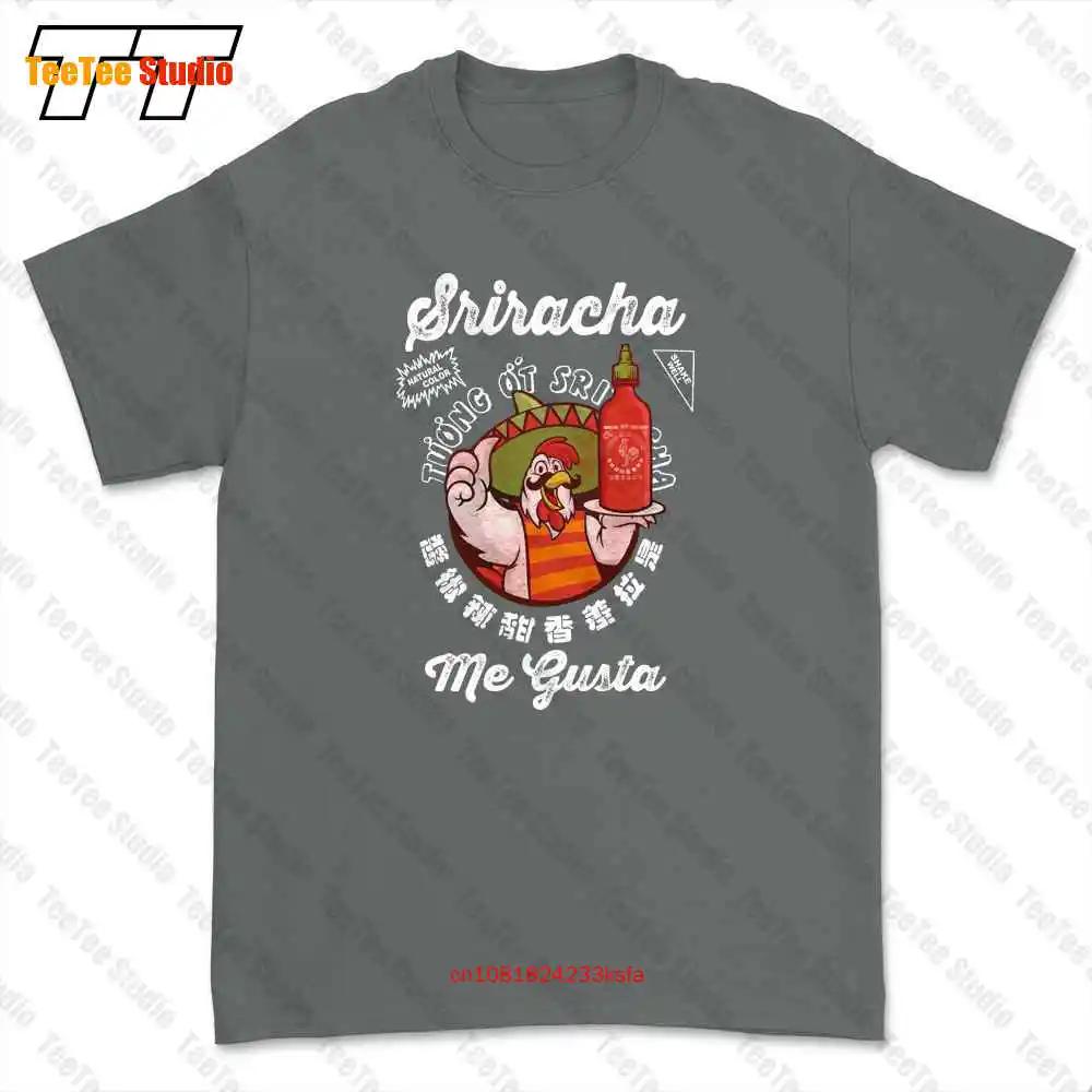 Me Gusta Sriracha Hot Chili Sauce Tshirt Tee 5ZWS