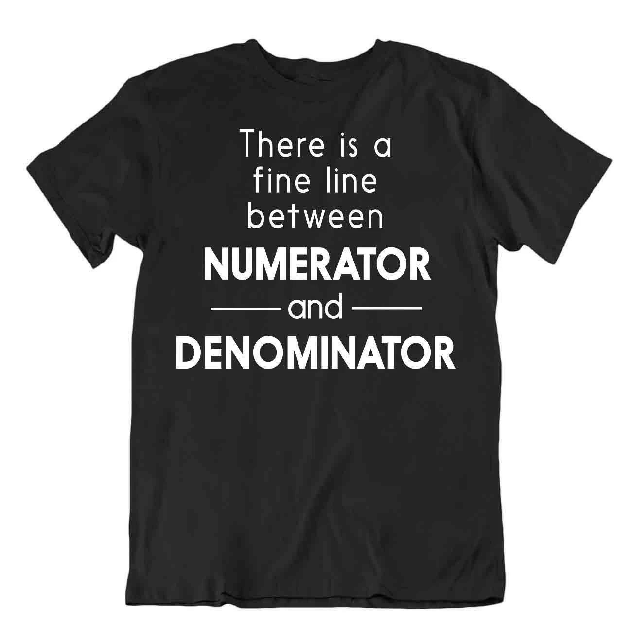 Fine Line Betweeen Numerator And Denominator T-SHIRT Premium Shirt Geek TEE T L