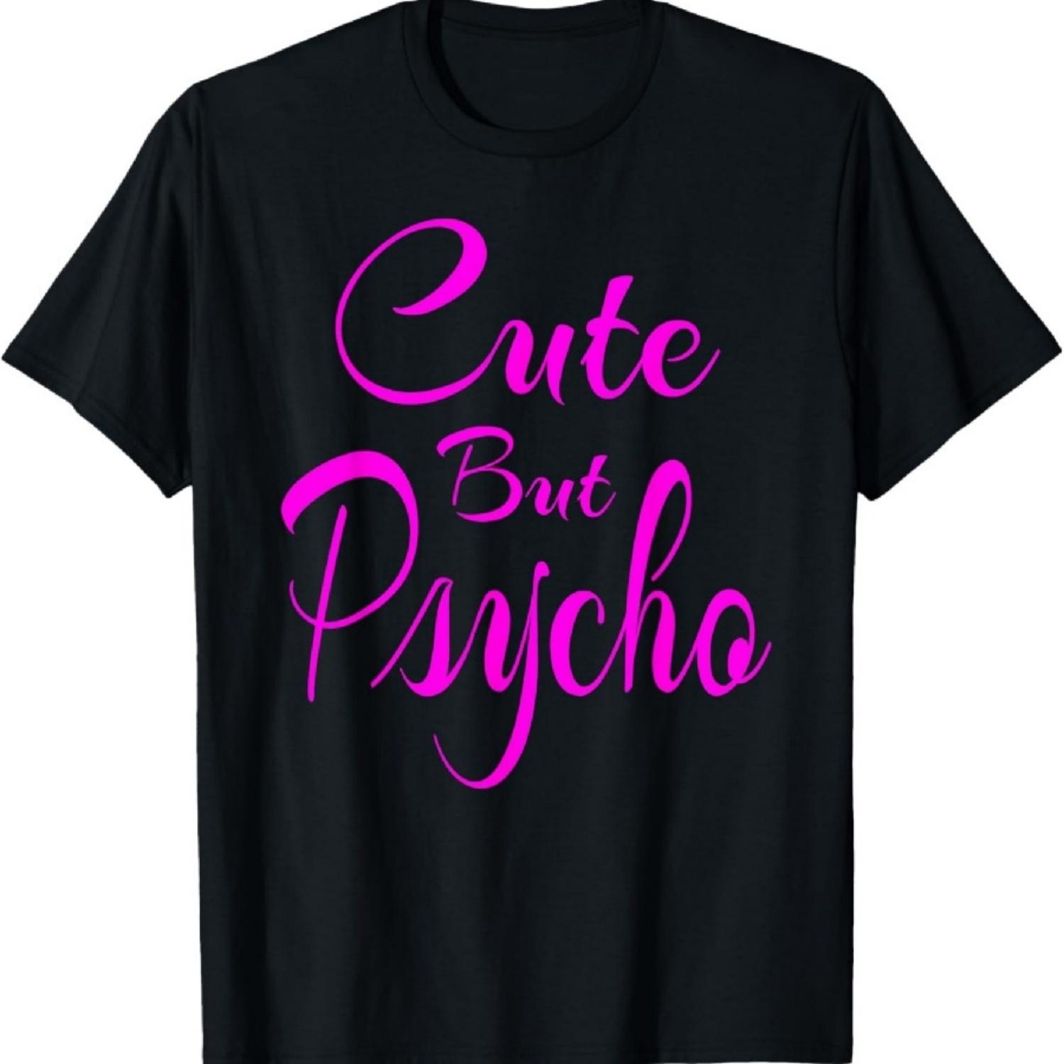

Cute but Psycho Fun Tee for you or the Lady in your life T-Shirt XXXXXL чорний