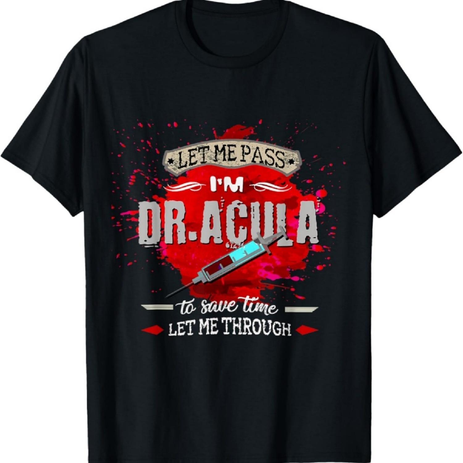 Let me pass - I m Dracula. Let me pass T-Shirt S