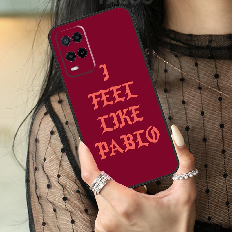 

I Feel Like Pablo Case For Oppo A5 Pro A15 A17 A57 A77 A18 A38 A58 A78 A98 A94 A74 A54 A40 A60 A80 A96 A76 A16 OPPO A60 5G