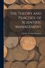 The The Theory and Practice of Scientific Management Book