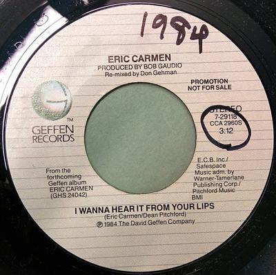 7inch Record ERIC CARMEN - I Wanna Hear It From Your Lips 729118 Geffen Records 1984 US Rock Used