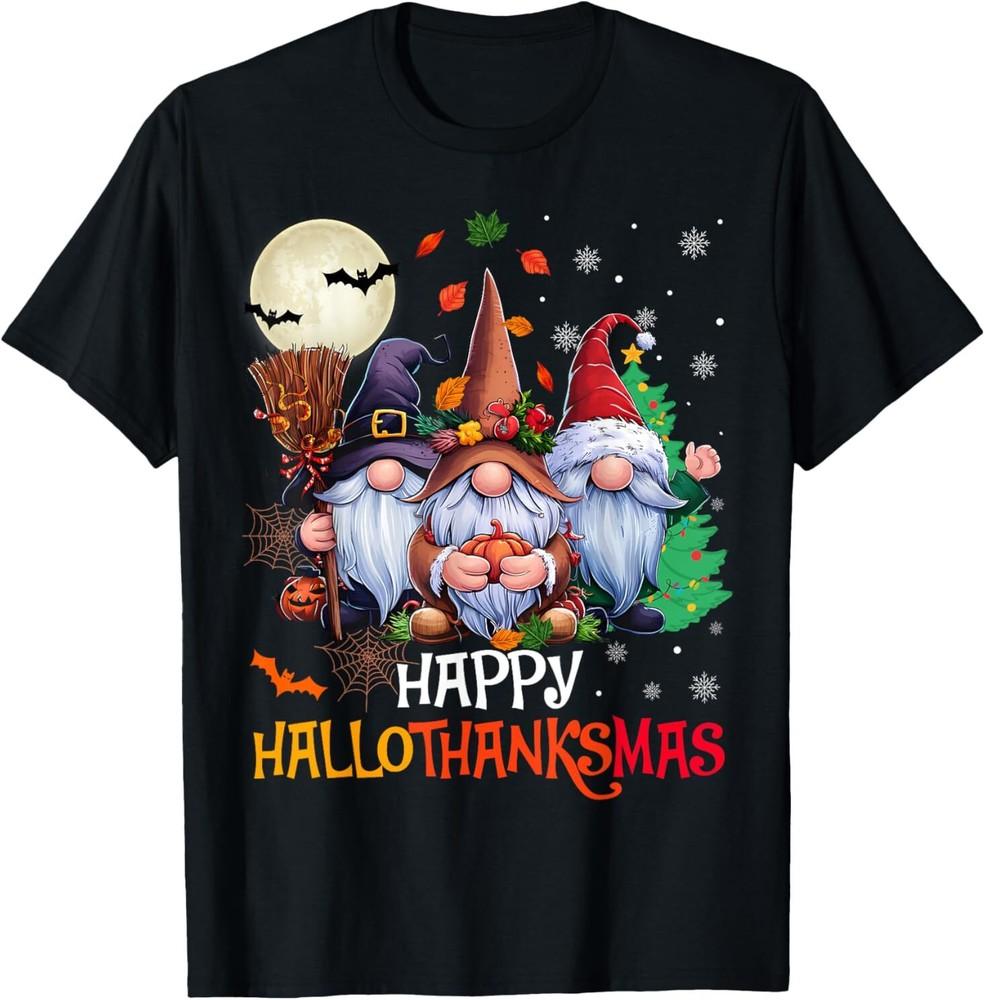 Happy Hallothanksmas Gnomes Lover Halloween Merry Christmas T-shirt Size S-5XL Unisex T-Shirt