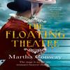 The Floating Theatre by Martha Conway Paperback Book 9781785762840