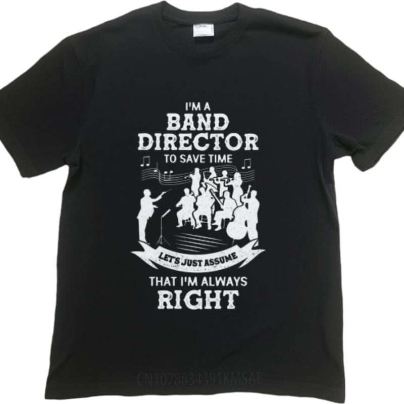 Workout Boys summer tshirt Black Im A Band Director To Save Time Lets Just Assume That Im Always Right Minimalist For her