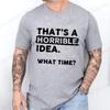 Funny That's A Horrible Idea Print Clothes Men Fashion Oversize T-Shirt Casual Crewneck Tops Summer Fashion T Shirt Couple Tops