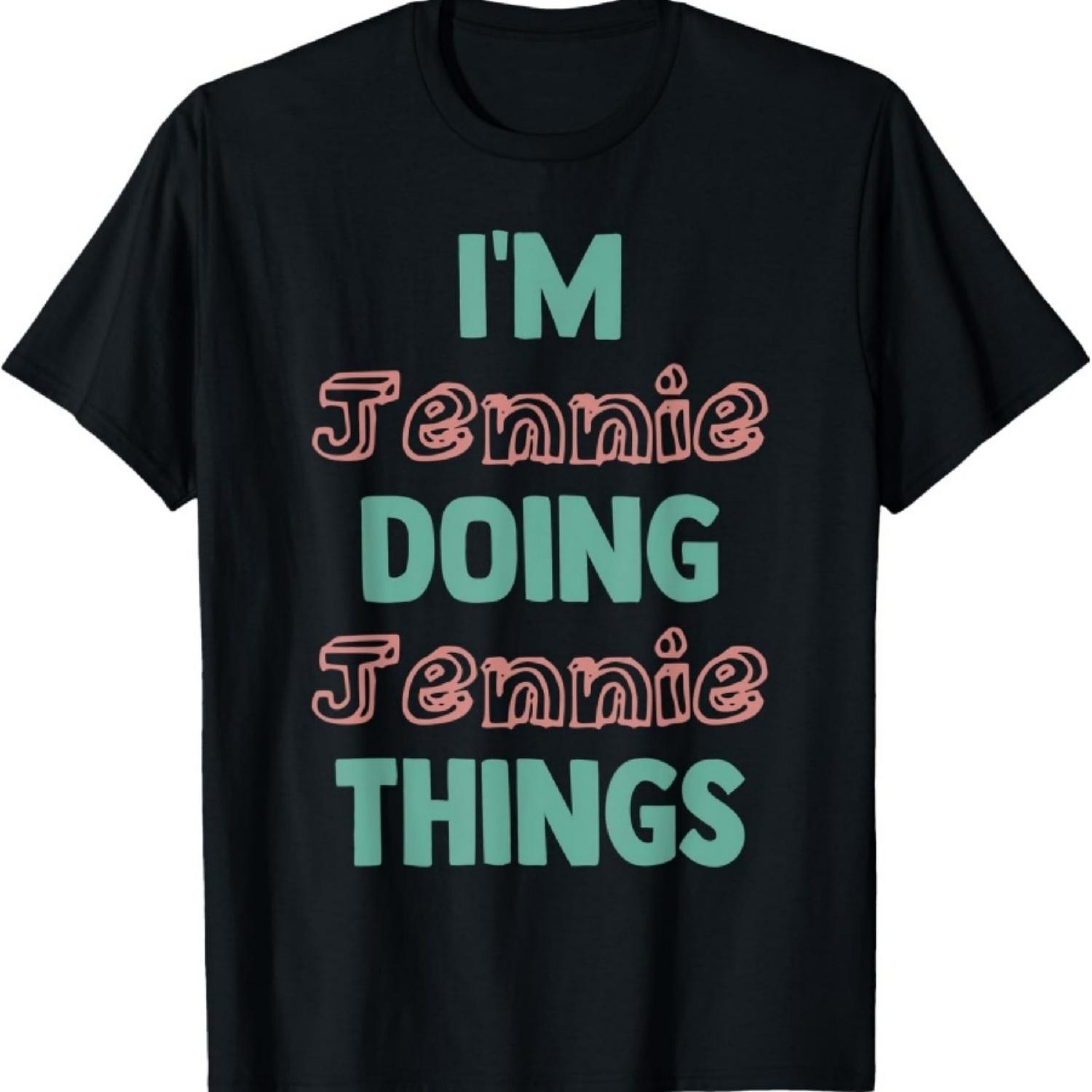 

I m Jennie Doing Jennie Things Fun Personalized First Name. T-Shirt XXXXXL різнокольоровий