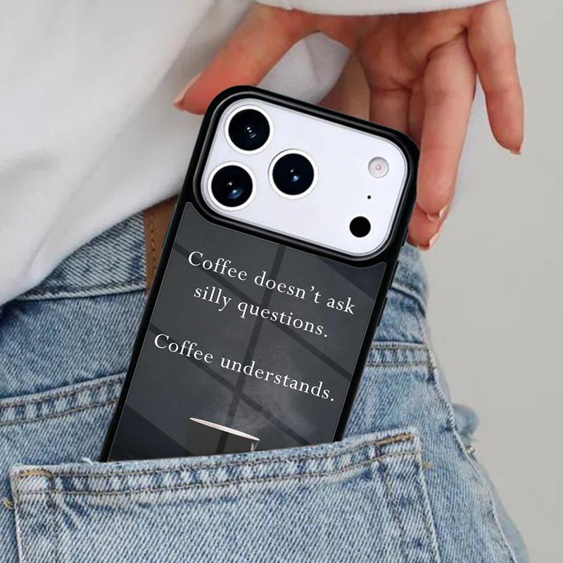 Coffee Doesn't Ask Silly Questions Quote Phone Case for iPhone 16e 15 14 13 12 17 Pro Max Plus Air 17pro Cover Coque