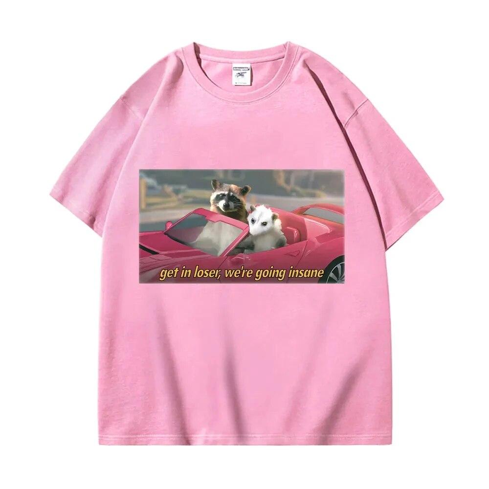 100% Cotton Casual Tee Shirt Get In Loser We're Going Insane Raccoon Possum Print T-shirt Unisex Women's Short Sleeve T Shirts