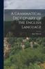 The A Grammatical Dictionary of the English Language Book