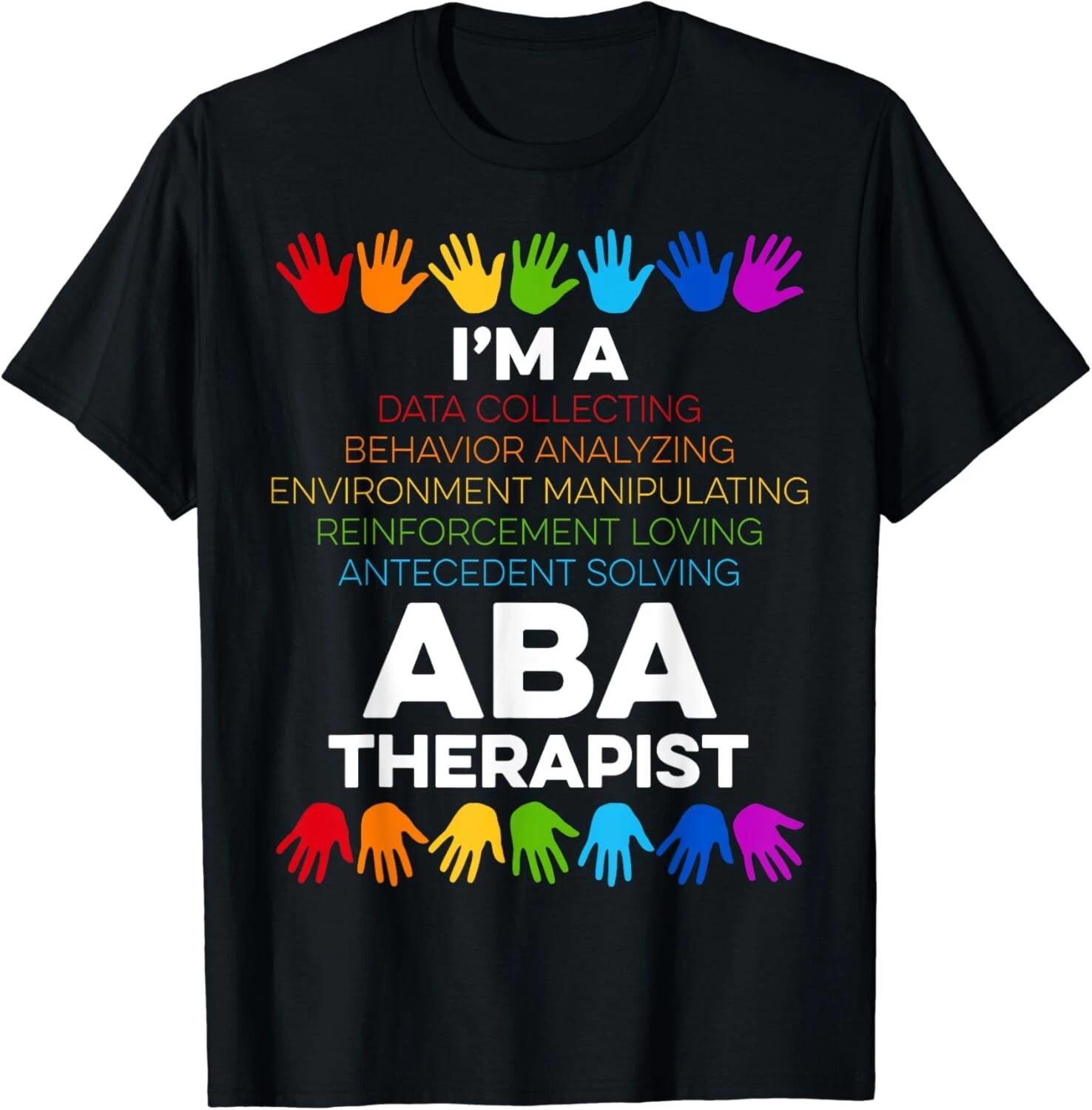 ABA Therapist Data Behavior Analyst Autism Therapy T-Shirt Funny RBT Gift S