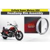 Royal Enfield "Aluminum Headlamp Outer Rim Assy." For Super Meteor 650