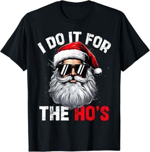 

I Do It For The Hos Funny Inappropriate Christmas Santa Face T-Shirt Unisex T-Shirt L