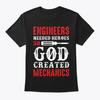 Engineers Needed Heroes So Mechanics T-Shirt Made In the USA Size S To 5XL