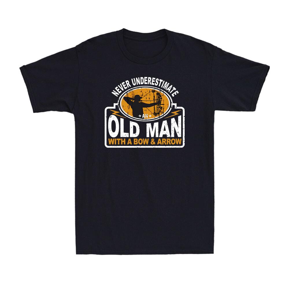 Never Underestimate an Old Man With Bow Arrow Archery Archer Gift Men s T-Shirt S