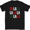 Fa La La Christmas T-Shirt Tee Funny Christmas Movie Novelty Gift