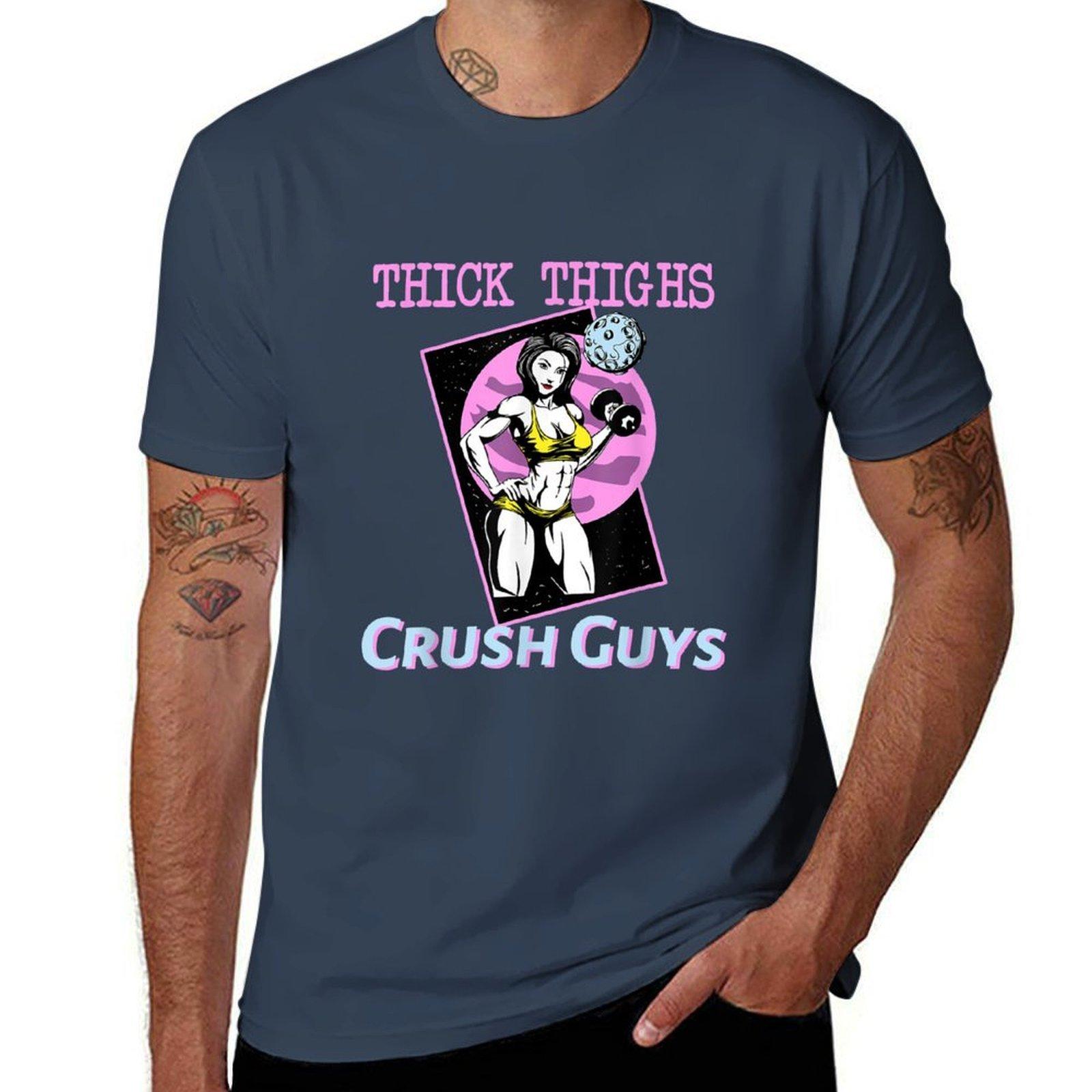 Thiick Thighs Crush Guys Weightlifting Bodybuilding Gym TShirt Big Size Simple TShirt S