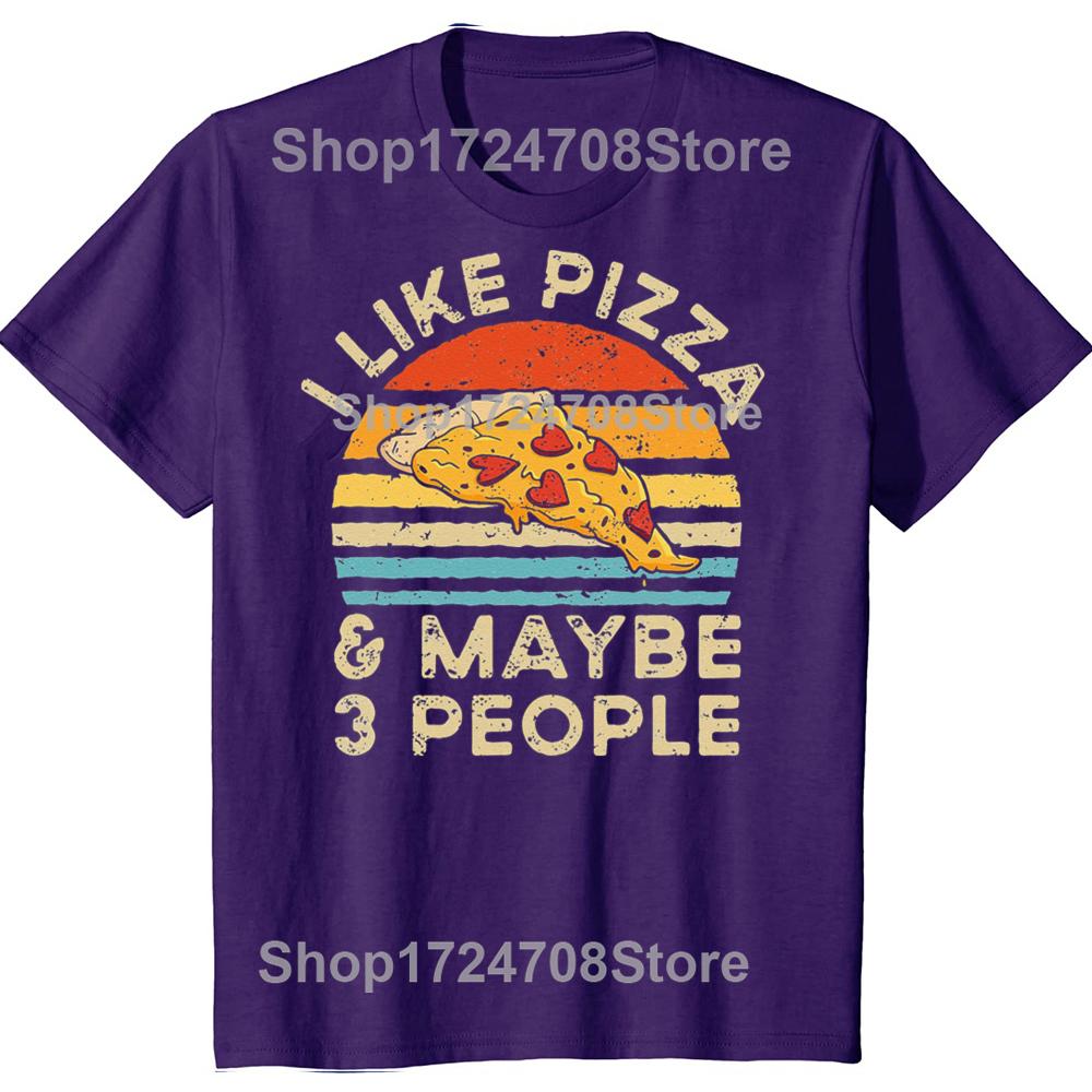 

Funny I Like Pizza And Maybe 3 People Retro Vintage Tshirts Tshirt Men Womens Fashion Casual Oversized 100 Cotton T Shirt 4XL