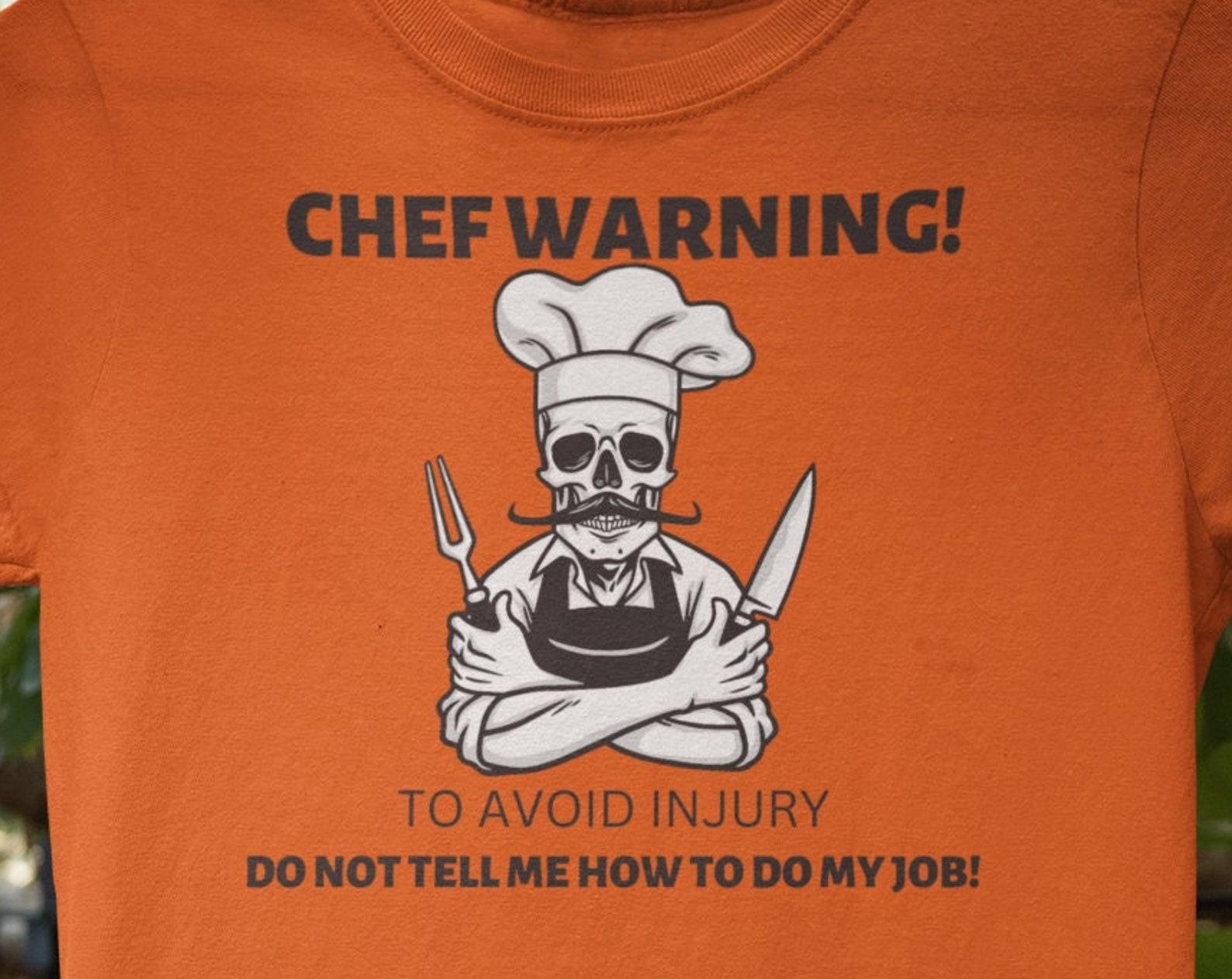 Chef Warning Funny Chef Shirt, Funny RestauranT shirt, Foodie Chef T shirt, Kitchen Restaurant Cook T shirt, Grill Grilling T shirt 4XL