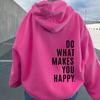 European Size Do What Makes You Happy Sports Hooded Sweater