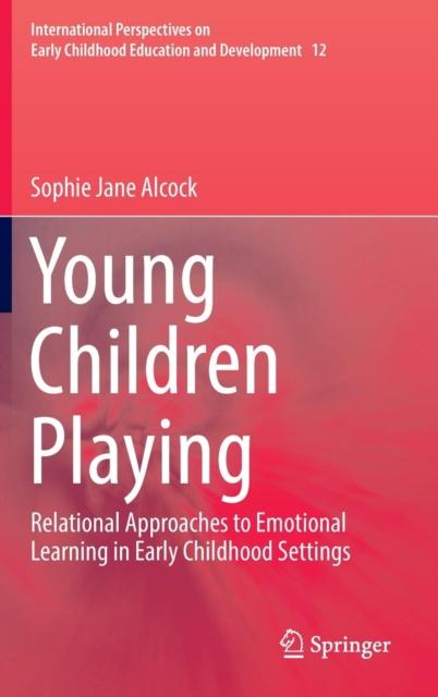 The Young Children Playing : Relational Approaches To Emotional Learning In Early Childhood Settings : 12 Book