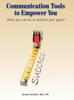 The Communication Tools To Empower You : What You Can Do To Achieve Your Goals Book