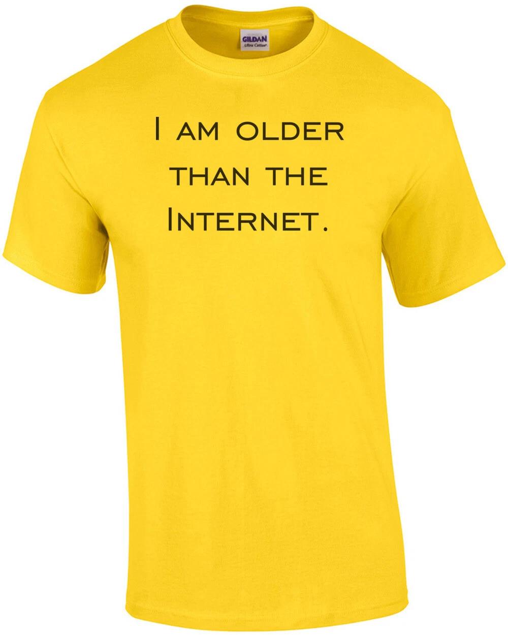 I am older than the Internet. Happy Birthday T-Shirt 4XL
