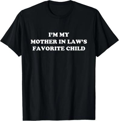 Ich bin das Lieblingskind meiner Schwiegermutter Tochter und Schwiegersohn Unisex T-Shirt