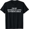 I'm My Mother In Laws Favorite Child Daughter and Son in-Law Unisex T-Shirt