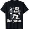 YUZBHOME My Body Her Choice Funny Feminist T-Shirt