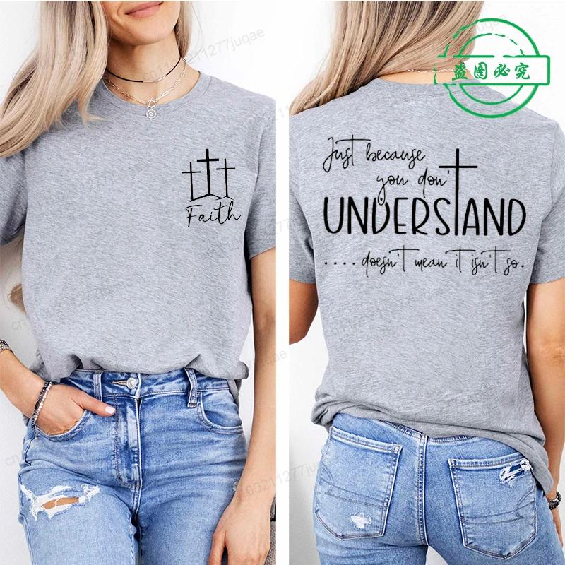 

Understanding Faith Women TShirts Christian Jesus Print Tshirt Girl Casual Short Sleeve O Neck Top for Summer FeUnisex Clothing S