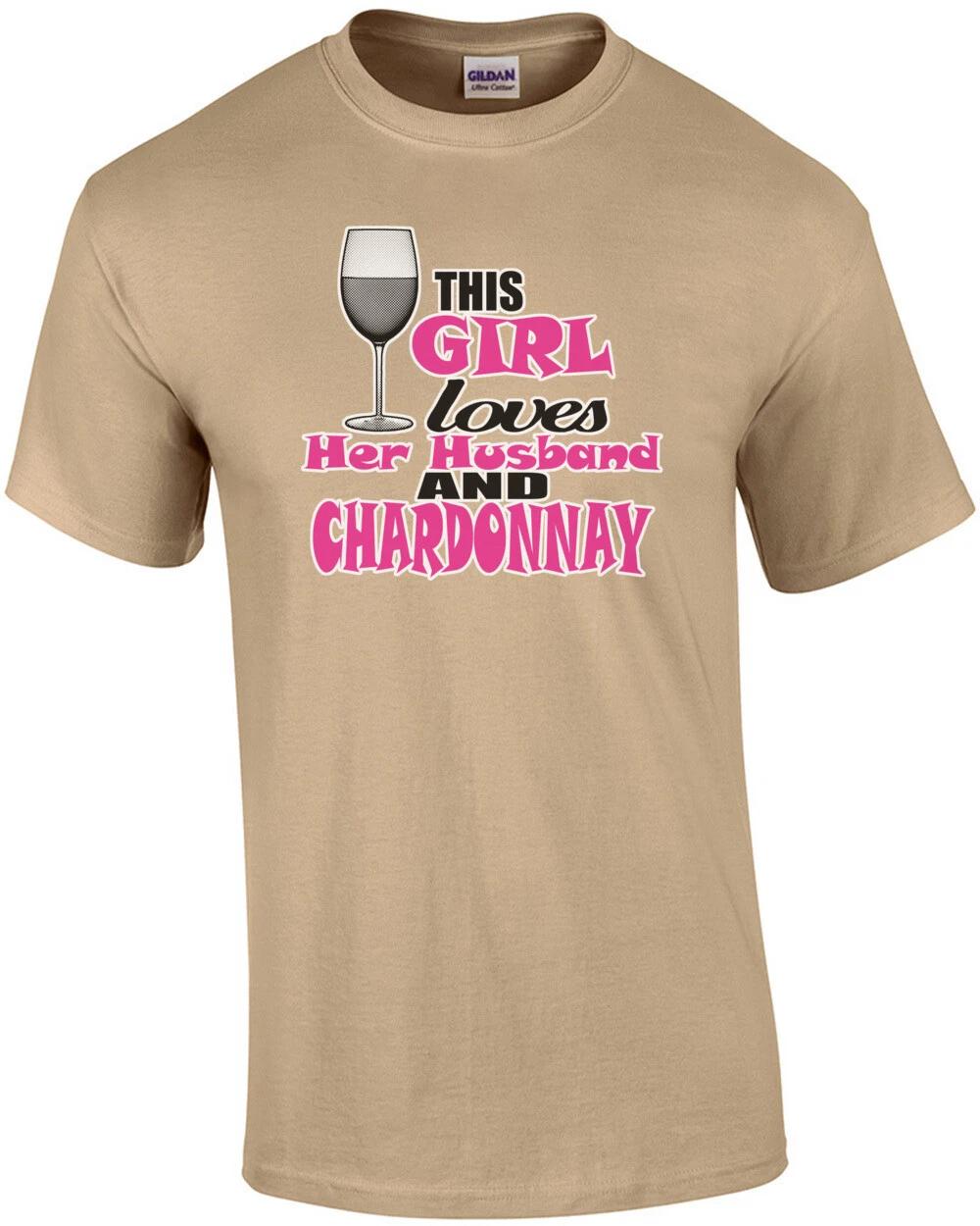 This Girl Loves Her Husband And Chardonnay T-Shirt S