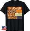 Retro I'm ASHER Doing ASHER Things Funny Birthday Joke T-Shirt