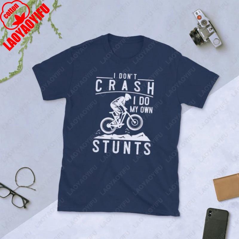 

Funny Mountain Bike MTB Gift I Do My Own Stunts Tops Biking Pattern Men Women All Match Gift Short Sleeve Unisex Cotton TShirt S