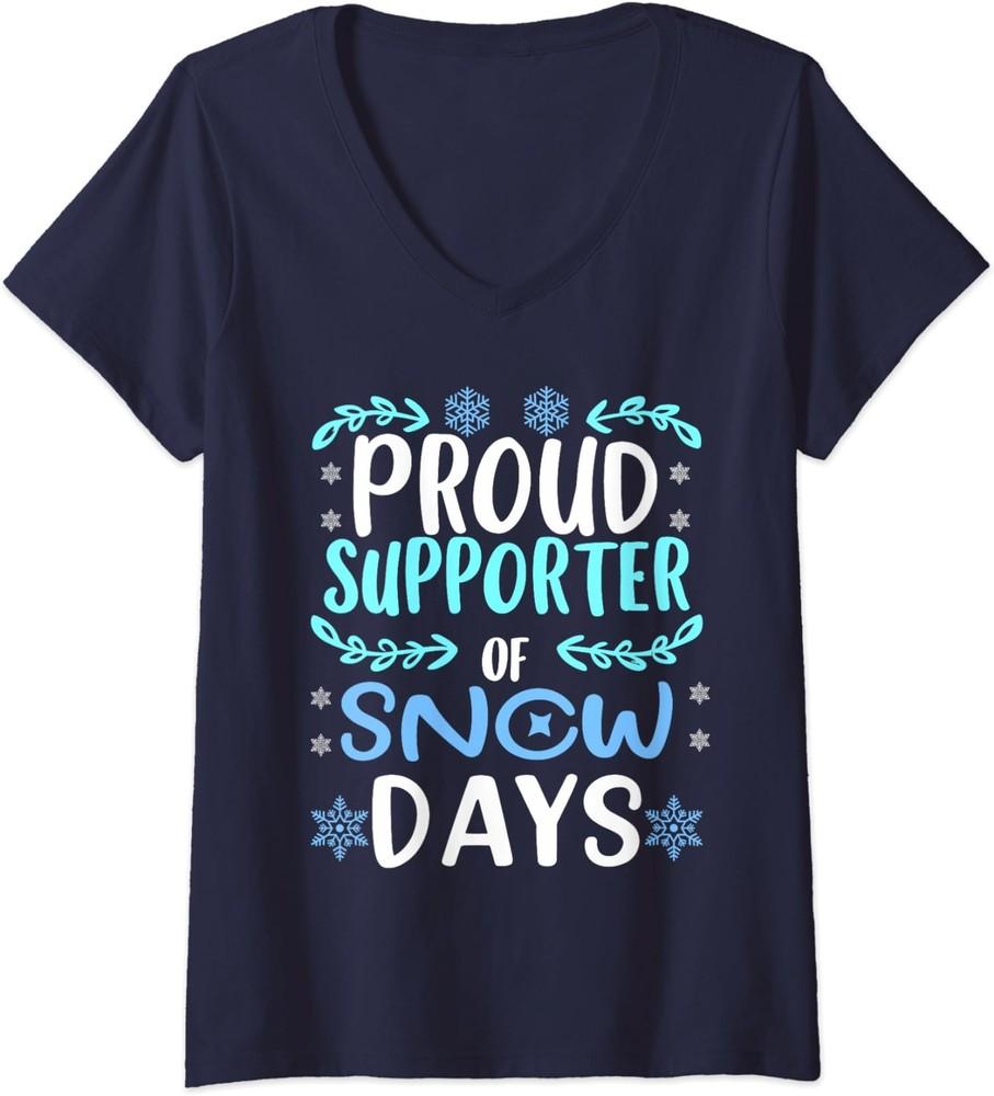Proud Supporter Of Snow Days. Funny Teacher Christmas Ladies  V-Neck Tshirt Unisex T-Shirt S