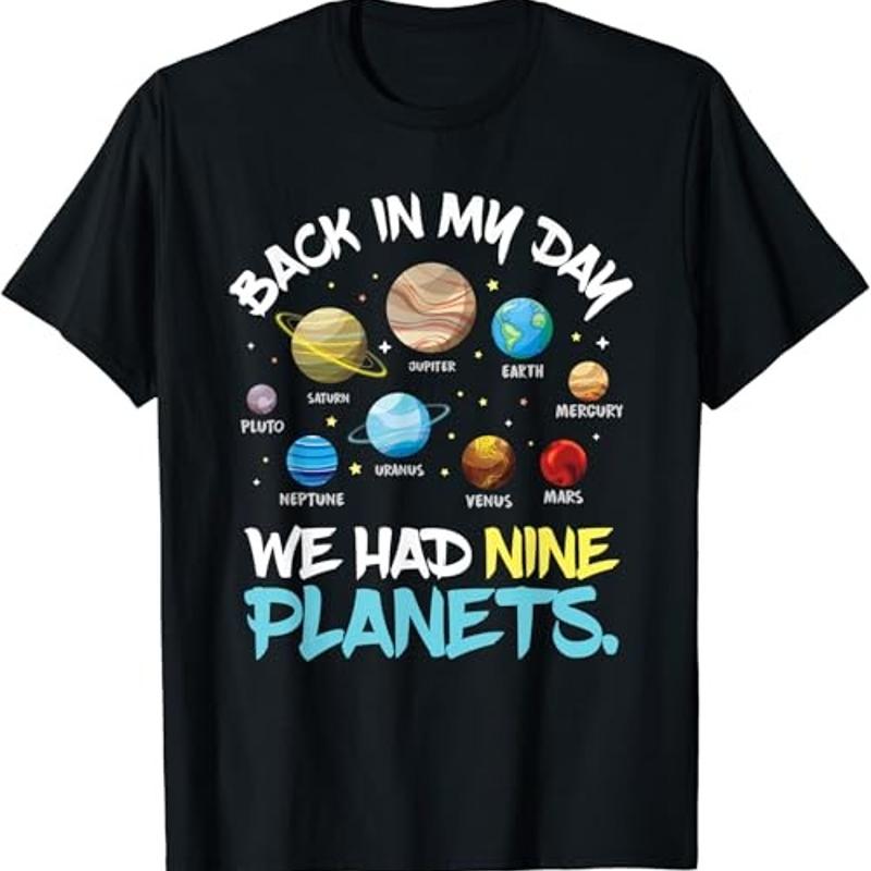 Back In My Day We Had Nine Planets Graphic T-shirt